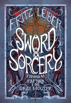 Sword & Sorcery: L'epopea di Fafhrd e del Gray Mouser