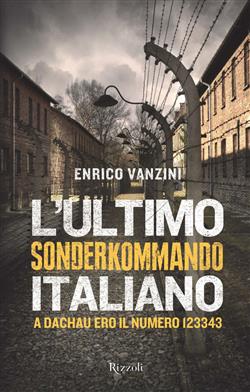 L'ultimo sonderkommando italiano