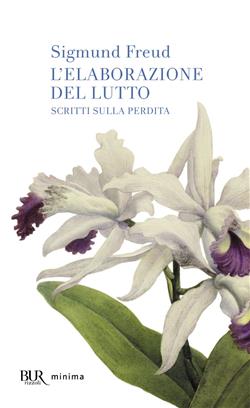 L'elaborazione del lutto. Scritti sulla perdita