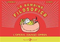 La bambina filosofica. L'opera (quasi) omnia