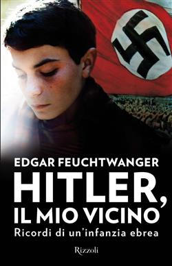 Hitler, il mio vicino. Ricordi di un'infanzia ebrea
