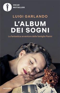 L'album dei sogni. La fantastica avventura della famiglia Panini