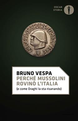 Perché Mussolini rovinò l'Italia