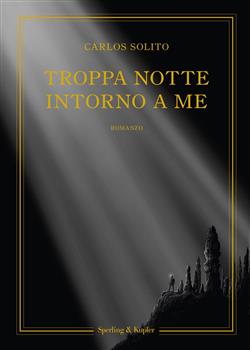 Troppa notte intorno a me