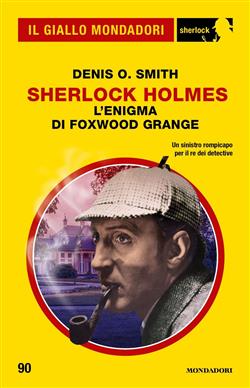 Sherlock Holmes. L'enigma di Foxwood Grange (Il Giallo Mondadori Sherlock)
