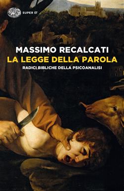 La Legge della parola. Radici bibliche della psicoanalisi