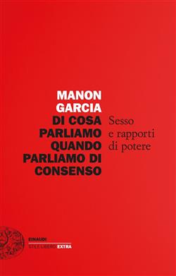 Di cosa parliamo quando parliamo di consenso