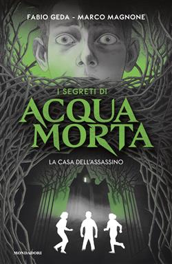 I segreti di Acquamorta. La casa dell'assassino