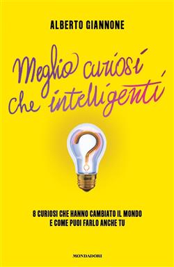 Meglio curiosi che intelligenti