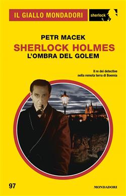 Sherlock Holmes. L'ombra del Golem (Il Giallo Mondadori Sherlock)