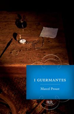 Alla ricerca del tempo perduto. I Guermantes - vol. 3