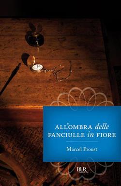 Alla ricerca del tempo perduto. All'ombra delle fanciulle in fiore - vol. 2