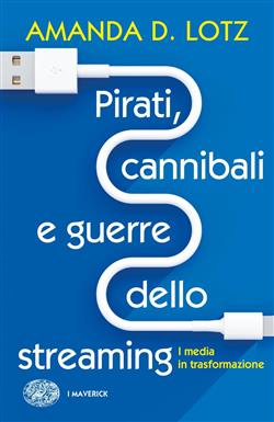 Pirati, cannibali e guerre dello streaming