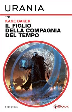 Il figlio della compagnia del tempo (Urania)