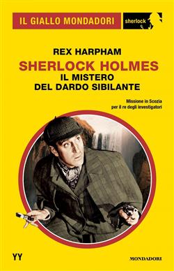 Sherlock Holmes. Il mistero del Dardo Sibilante (Il Giallo Mondadori Sherlock)