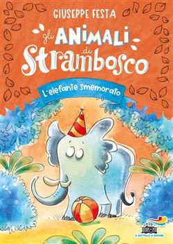 Gli animali di Strambosco. L'elefante smemorato