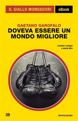 Doveva essere un mondo migliore (Il Giallo Mondadori)