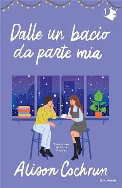 Dalle un bacio da parte mia