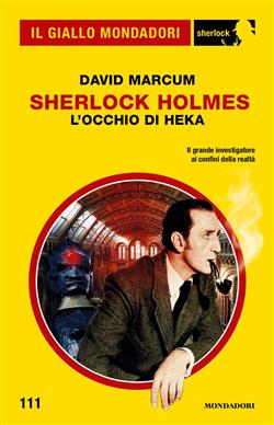 Sherlock Holmes. L'Occhio di Heka (Il Giallo Mondadori Sherlock)