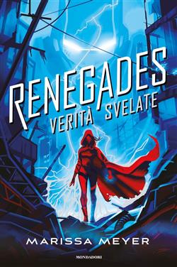 Renegades - 3. Verità svelate
