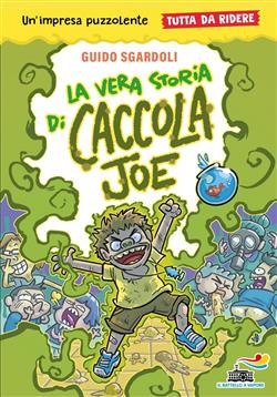 La vera storia di Caccola Joe - Tutto da ridere