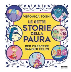 Le sette storie della paura per crescere bambini felici
