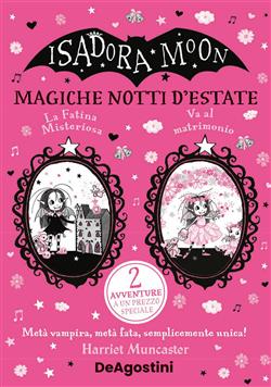 Magiche notti d'estate: La fatina misteriosa-Isadora Moon va al matrimonio