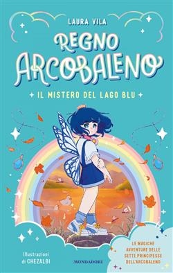 Il mistero del Lago Blu. Regno Arcobaleno