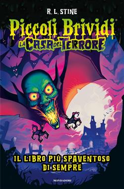 La casa del terrore. Il libro più spaventoso di sempre