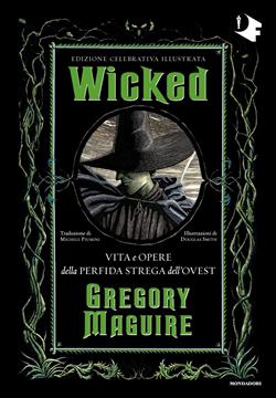 Wicked - Edizione Celebrativa illustrata
