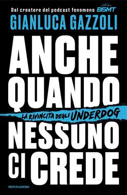 Anche quando nessuno ci crede. La rivincita degli underdog