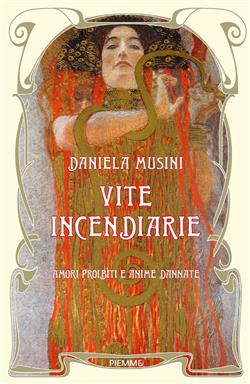Vite incendiarie. Amori proibiti e anime dannate
