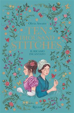 Ten thousand stitches. Il ricamo incantato. La biblioteca di Daphne