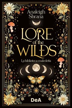 Lore of the wilds. Una biblioteca maledetta, un amore incantato. Booklover approved