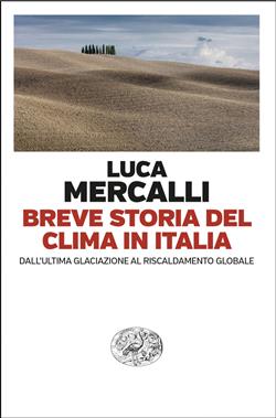 Breve storia del clima in Italia. Dall'ultima glaciazione al riscaldamento globale