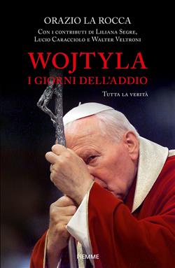 Wojtyla, i giorni dell'addio. Tutta la verità
