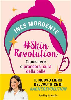 #SkinRevolution. Conoscere e prendersi cura della pelle in ogni fase della vita