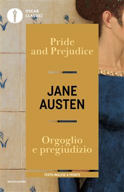 Pride and Prejudice-Orgoglio e pregiudizio. Testo inglese a fronte