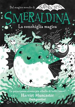 La conchiglia magica. Smeraldina. Isadora Moon