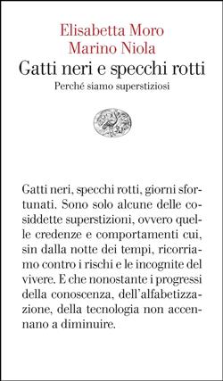 Gatti neri e specchi rotti. Perché siamo superstiziosi