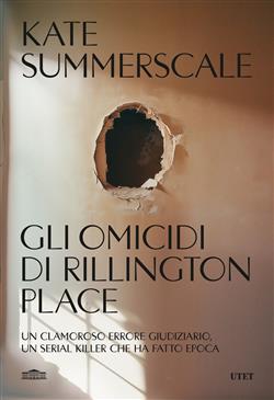 Gli omicidi di Rillington Place. Un clamoroso errore giudiziario, un serial killer che ha fatto epoca