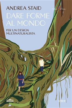 Dare forme al mondo. Per un design multinaturalista