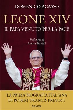 Leone XIV. Il Papa venuto per la pace