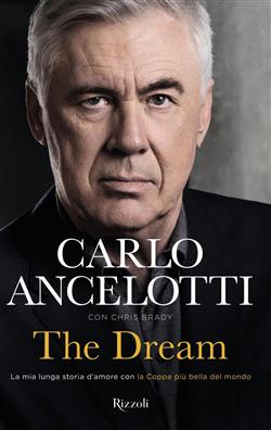 The dream. La mia lunga storia d'amore con la coppa più bella del mondo
