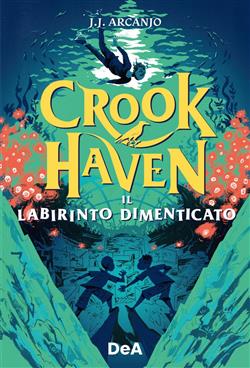 Il labirinto dimenticato. Crookhaven