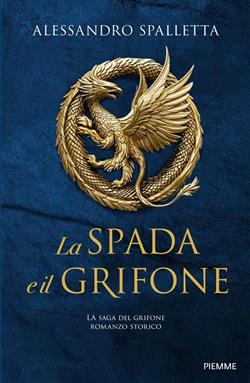 La spada e il grifone. La saga del grifone
