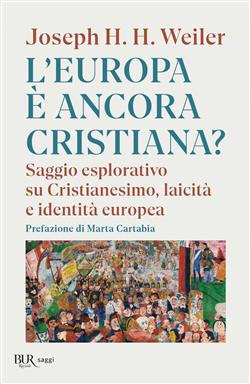 L'Europa è ancora cristiana? Saggio esplorativo su Cristianesimo, laicità e identità europea