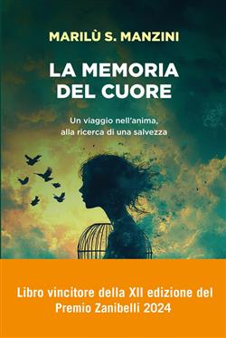 La memoria del cuore. Un viaggio nell'anima, alla ricerca di una salvezza