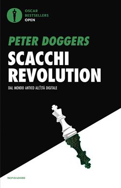 Scacchi revolution. Dal mondo antico all'età digitale