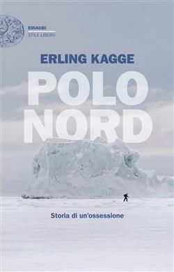 Polo Nord. Storia di un'ossessione